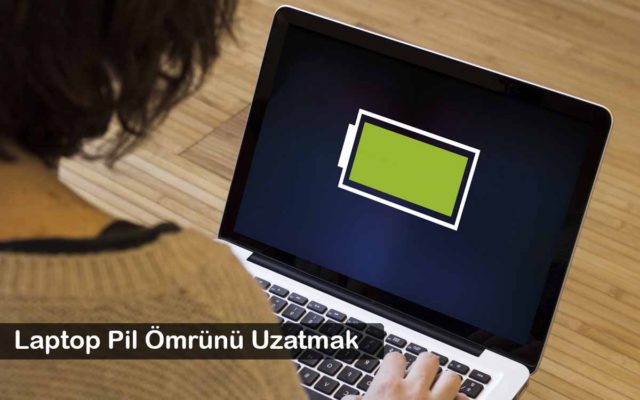 laptop-pil-omrunu-uzatmak-icin-yapilmasi-gerekenler-neler
