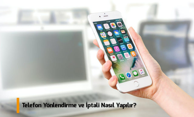 telefon-yonlendirme-ve-yonlendirme-iptali